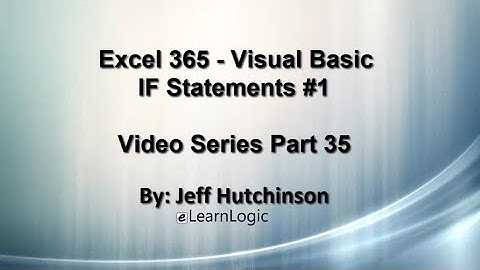 Excel 365 Visual Basic Part 35–If Statements #1