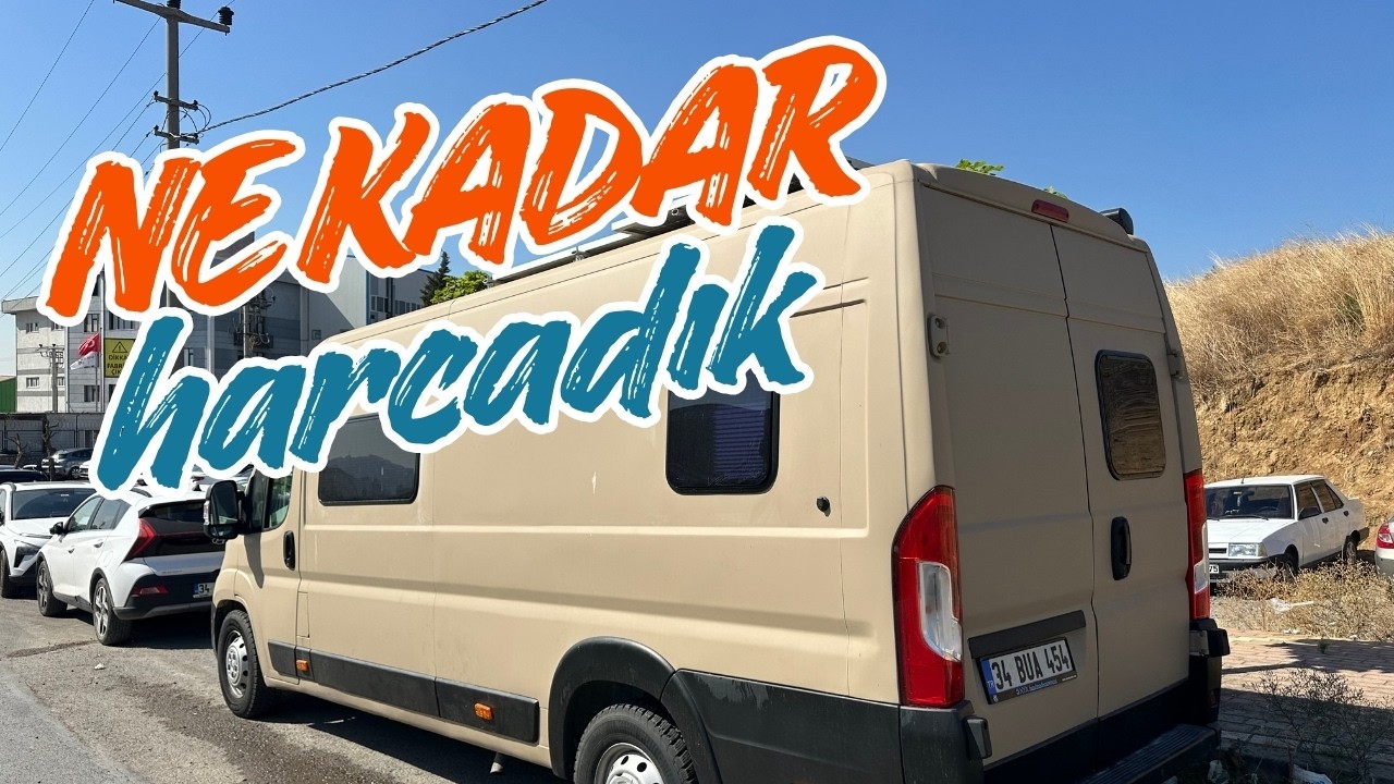 KARAVAN KAÇA PATLADI? YENİ KARAVANIMIZ İÇİN YAPTIĞIMIZ MASRAFLAR #fiatducato