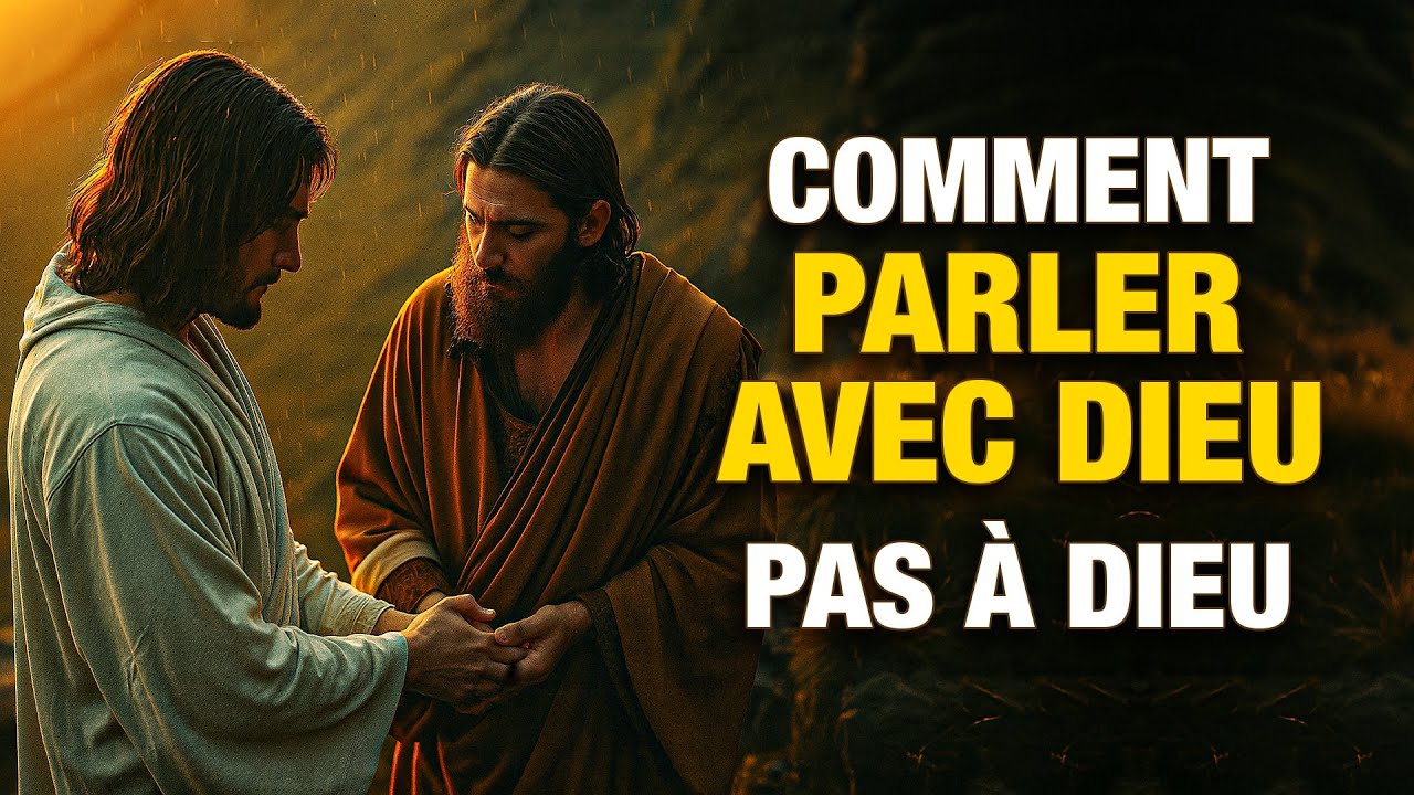 Voici comment parler AVEC Dieu — Et non simplement à Dieu