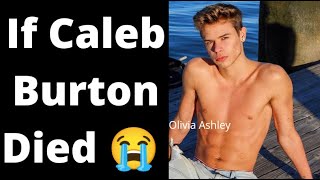 If Caleb Burton Died...