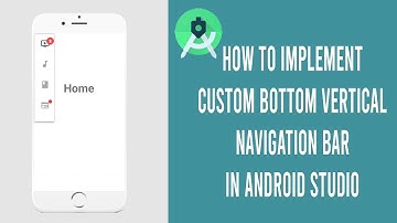 HOW TO IMPLEMENT A CUSTOM VERTICAL BOTTOM NAVIGATION BAR IN ANDROID STUDIO
