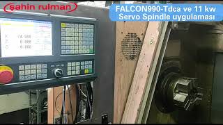 FALCON990-Tdca ve 11 kw servo spindle uygulaması | Servo Spindle Uygulaması