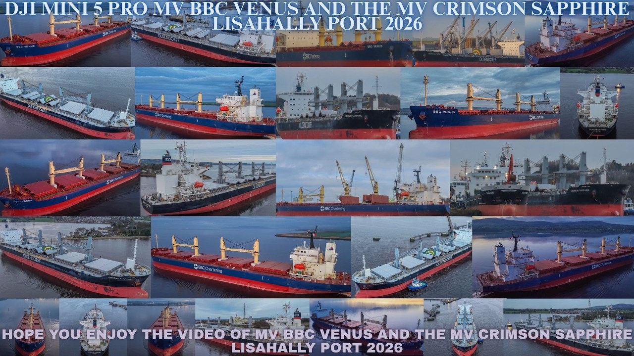 DJI MINI 5 PRO MV BBC VENUS AND THE MV CRIMSON SAPPHIRE LISAHALLY PORT 2026