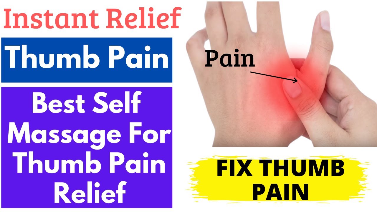 Thumb Pain Relief Massage Therapy Best Self Massage Technique for