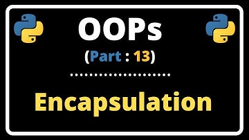 OOPs for Beginners #13 - What is Encapsulation in Python (with Example)