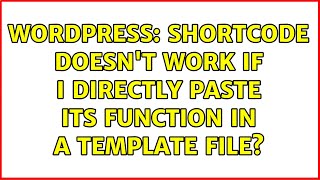 Wordpress: Shortcode doesn't work if I directly paste its function in a template file?