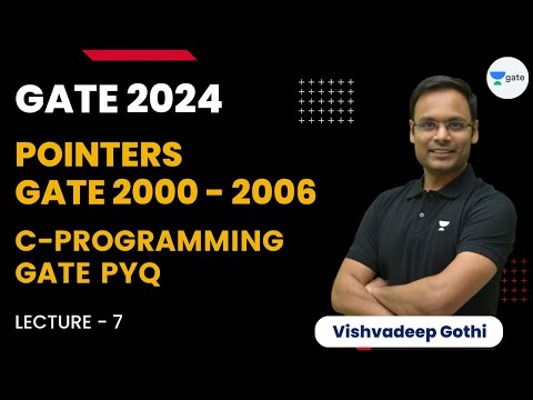 Pointers | GATE 2000 - 2006 | Lecture 7 | C Programming GATE PYQ | GATE 2024