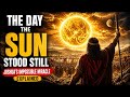 The Day the Sun Stood Still — Joshua’s Impossible Miracle Explained