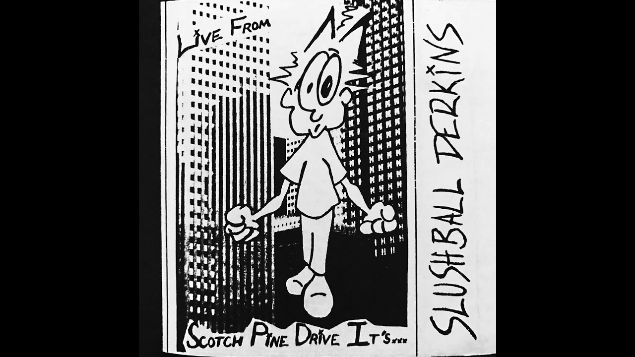 Slushball Derkins - Live From Scotch Pine Drive It's Slushball Derkins (Demo) 1998