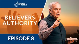 The Believer's Authority: Episode 8