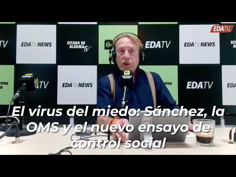 The Fear Virus: Sánchez, the WHO, and the New Social Control Experiment