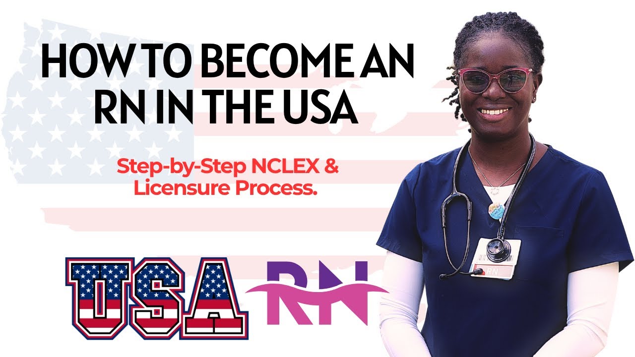 How to Become a Registered Nurse in the USA | Step-by-Step NCLEX ...