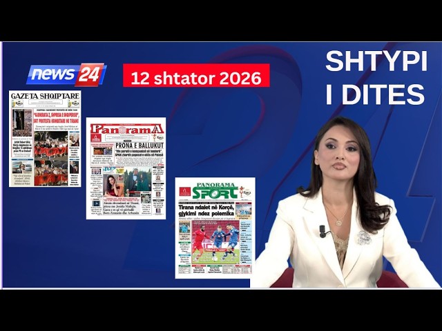 12 Shtator 2026 - "Shtypi i ditës" në News24 📺 "Koha për t'u zgjuar" në studio me Megi Latifin