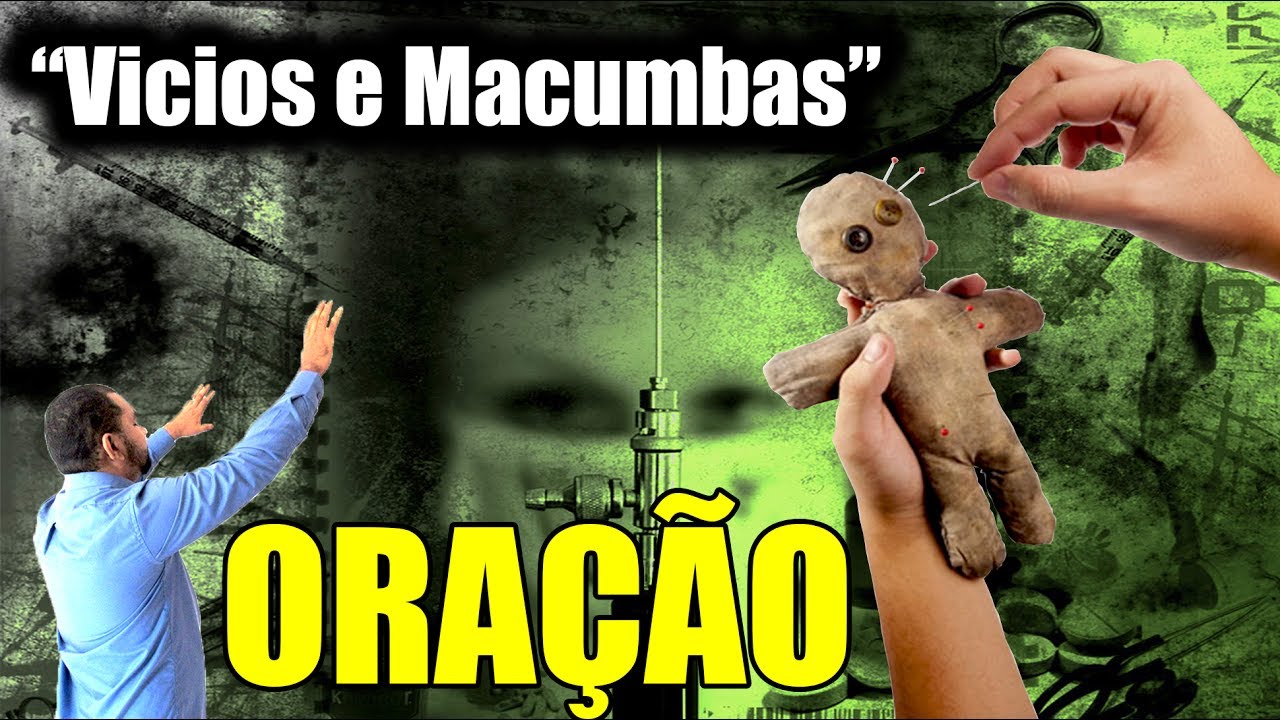 ORAÇÃO PARA DESFAZER MACUMBA, TRABALHO FEITOS E ORAÇÃO PARA A CURA DOS VÍCIOS (BEBIDA E DROGAS)