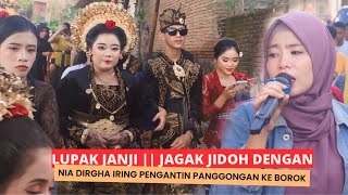 Nia Dirgha Iring Pengantin Panggongan Ke Borok || Lupak Janji || Jagak Jodoh Dengan || Irama Dopang