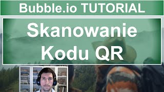 052/100| Skanowanie Kodu QR - QR Code Scanning| Bubble.io TUTORIAL screenshot 2