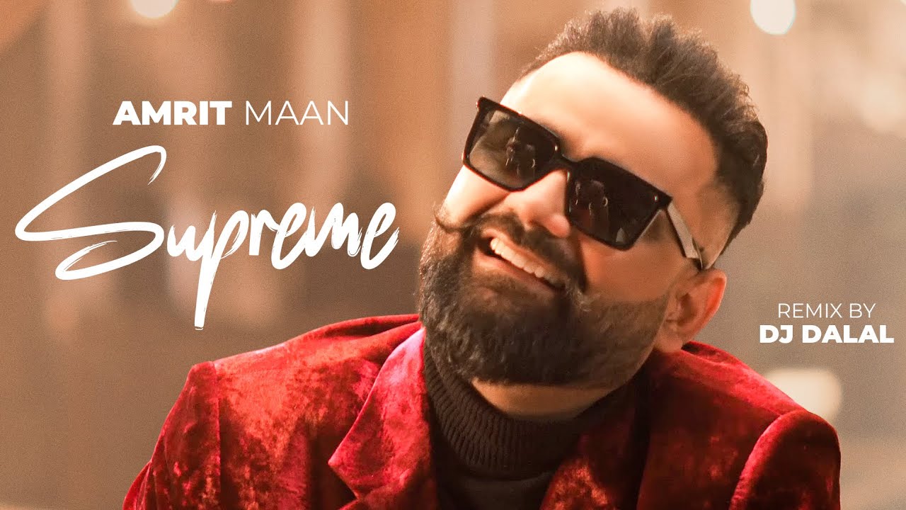Supreme (Remix) | Amrit Maan | XPENSIVE | DJ Dalal London | Latest Punjabi Songs 2025