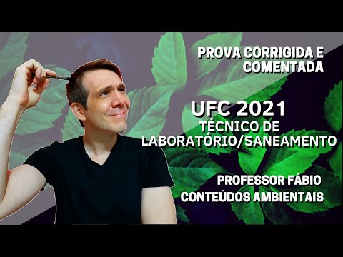 CONCURSO PARA TÉCNICO DE LABORATÓRIO/SANEAMENTO - UFC 2021/CETREDE - PROVA CORRIGIDA E COMENTADA