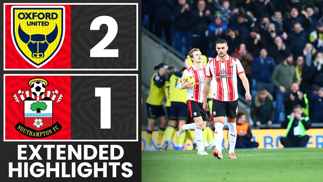 РАСШИРЕННЫЙ ОБЗОР МАТЧА: Оксфорд Юнайтед 2-1 Саутгемптон | Чемпионшип