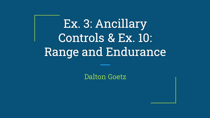 Ex  3 & 10: Ancillary Controls + Range & Endurance
