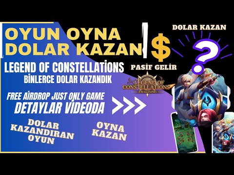 Binlerce Dolar Kazan Oyun Oynayarak Dolar Kazandıran Dev Oyun Legend Of Constellations #kripto