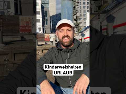 Kinderweisheiten - URLAUB!