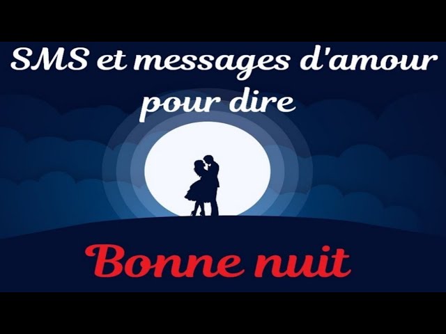 Messages D Amour Pour Dire Bonne Nuit Youtube