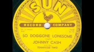 Johnny Cash - So Doggone Lonesome (1956)