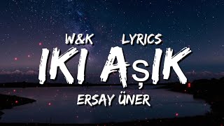 Ersay Üner - İki Aşık (Lyrics) Resimi