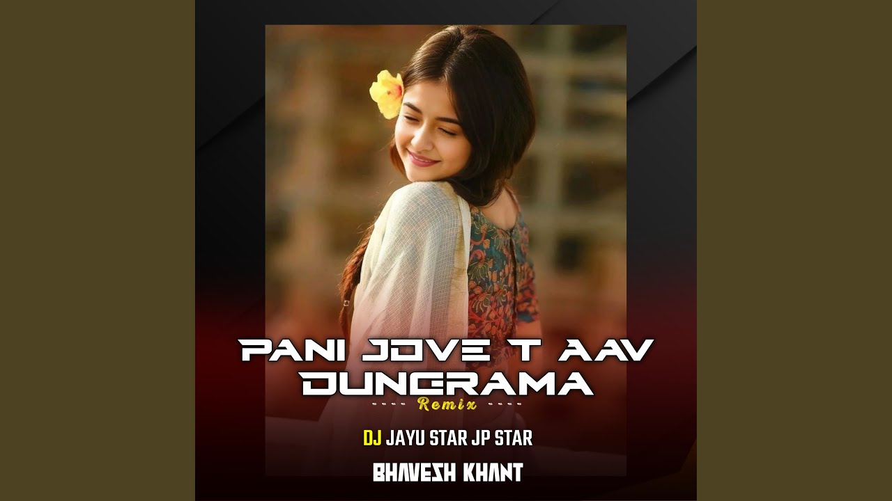 Pani Jove T Aav Dungrama Remix Jayu Jp (star)