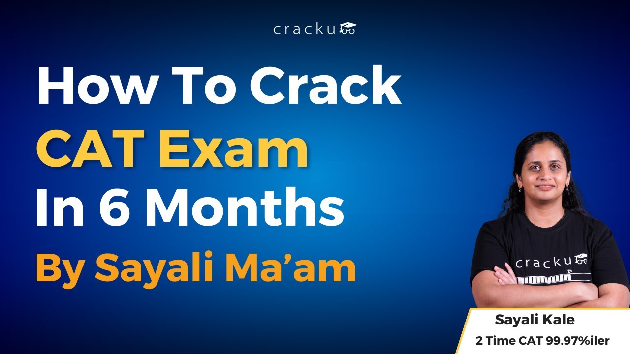 6 month strategy to Crack CAT Exam | By Sayali Ma'am (2 Time CAT 99.97 ...