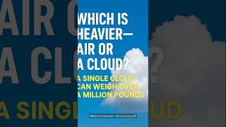 Clouds Are Heavier Than You Think 🌩️