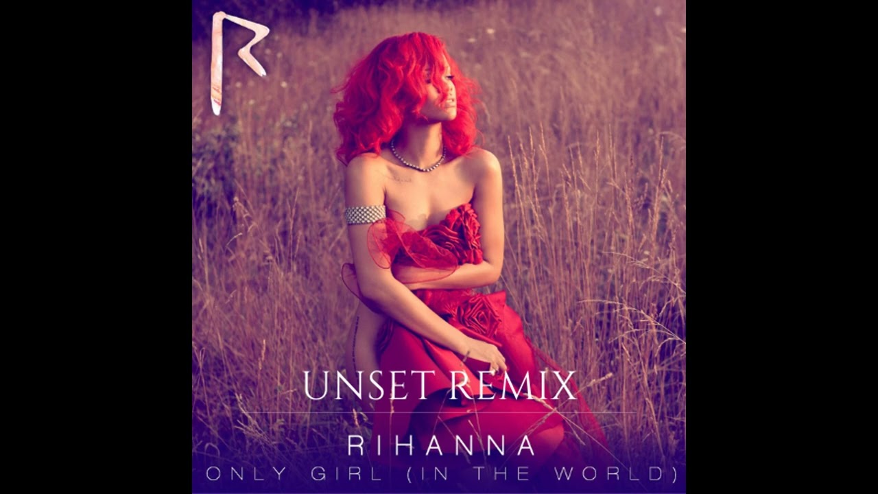 unset  New 2022  Rihanna - Only Girl ( Unset remix )