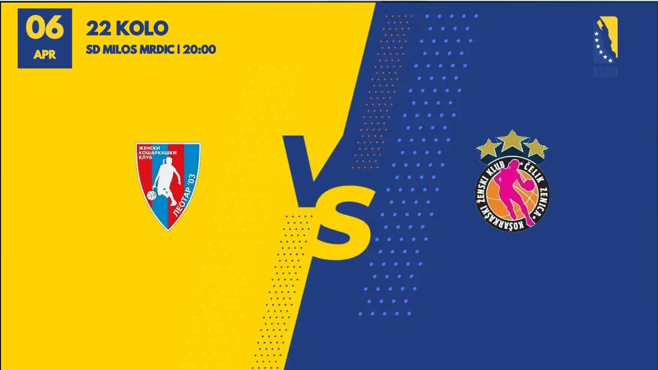 ŽKK Leotar 03 vs KŽK Čelik BH Telecom - 22.kolo - KSBIH - 2023/2024