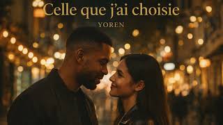 Yoren - Celle Que Jai Choisie