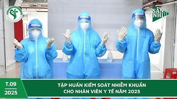 SẢN NHI TV: TẬP HUẤN KIỂM SOÁT NHIỄM KHUẨN CHO NHÂN VIÊN Y TẾ NĂM 2025