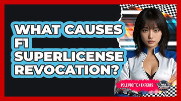 What Causes F1 Superlicense Revocation? - Pole Position Experts