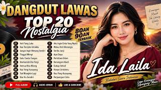 Ida Laila Full Album Dangdut Lawas Nostalgia | Top 20 Lagu Kenangan Terbaik Sepanjang Masa