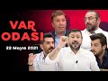 Ertem Şener ile VAR Odası - Emre Bol, Evren Turhan, Bışar Özbey, Deniz Ateş Bitnel - 22 Mayıs 2021