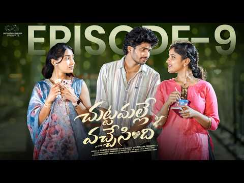 Chuttamalle Vachesindi | Ep - 9 | Madhan Majji | Nikki Chary | Telugu Web Series | Infinitum Media