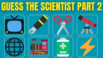 Can You Guess the Scientist by Invention #part2 - Test your Science Knowledge
