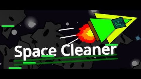 Space Cleaner - Game Development Session #3