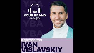 S E621: Building a Unified Vision: Ivan Vislavskiy on Collaborative Leadership and Market Differe...