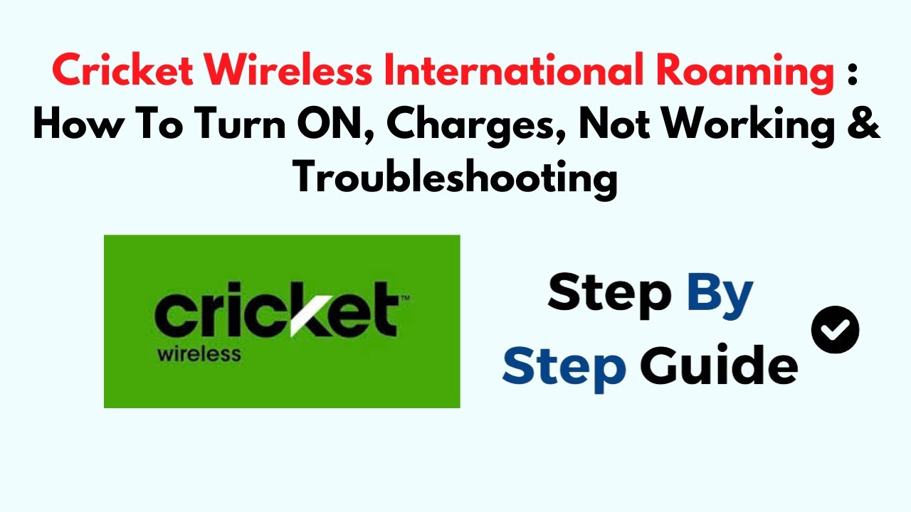 Cricket Wireless International Roaming How To Turn On, Charges, Not