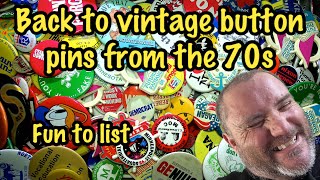 Listing vintage buttons pins from the 70s, follow along!  I'm noticing some consistency with eBay.