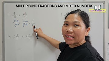 MULTIPLYING FRACTIONS AND MIXED NUMBERS