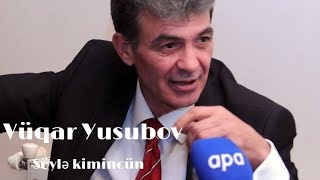 Vuqar Yusubov. Soyle kimin ucun.  Cox menali  Resimi