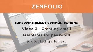 Improve Client Communications Vid 3 - email templates for protected galleries | Zenfolio Classic