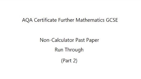 AQA Certificate Further Mathematics GCSE (8360/1): Non-Calculator Past Paper Part 2
