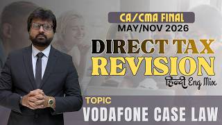 Best Revision🔥| Vodafone Case Law | CA/CMA Final Direct Tax | May/Nov 2026 | CA Aarish Khan